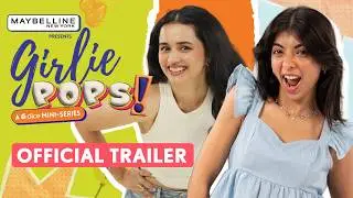 Girlie Pops | Official Trailer | Dice Media | Ft. Devishi Madaan, Ankita Chettri
