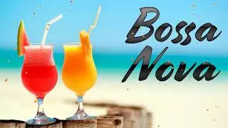 Relaxing Bossa Nova & Jazz -  Summer Dream   Background Instrumental Music for Studyin