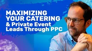 HOW TO MAXIMIZE YOUR PRIVATE DINING & CATERING LEADS THROUGH PPC AND GOOGLE ADS