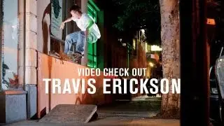 Video Check Out Travis Erickson - TransWorld SKATEboarding