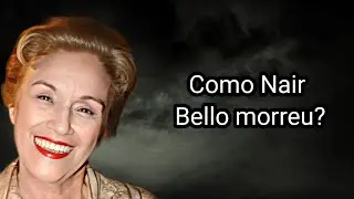 COMO NAIR BELLO MORREU?