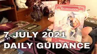 Daily Tarot Reading / Angel / Spirit Messages for 7 JULY 2021