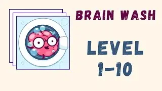 Brain Wash Answers | Level 1-10