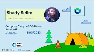 #ComposeCamp - GDG Helwan - Session 6