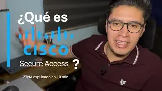 ¿Qué es Cisco Secure Access? SSE y ZTNA explicados en 10 min