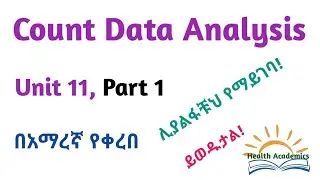 Biostatistics: Count Data Analysis, Part 1, Interesting Video Lecture in Amharic Speech