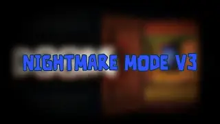NIGHTMARE MODE V3 (SOON)