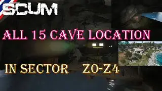 SCUM  ALL 15 CAVE IN SECTOR Z0-Z4 / ถ่ำทั้งหมดใน โซน Z0-Z4