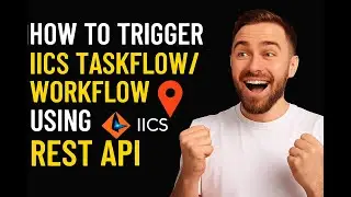 How to Run Informatica TaskFlow or Workflow Using REST API|INFORMATICA IICS TUTORIAL| REST API| IICS