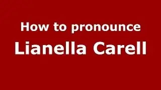 How to pronounce Lianella Carell (Italian/Italy) - PronounceNames.com