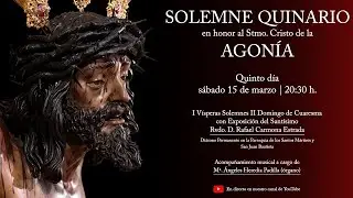 Solemne Quinario en honor al Santísimo Cristo de la Agonía - Quinto día