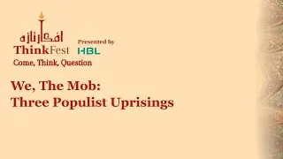 We, The Mob: Three Populist Uprisings