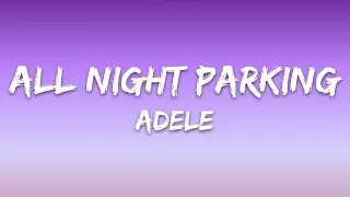 Adele - All Night Parking  (Lyrics)