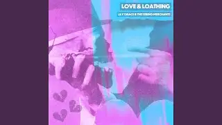 Love & Loathing