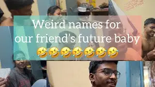 Weird Names for our Friend&rsquo;s future baby | Fun Vlog 