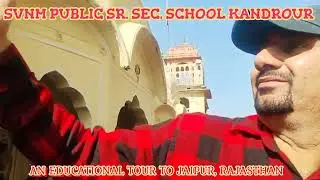 AN EDUCATIONAL TOUR TO JAIPUR RAJASTHAN 