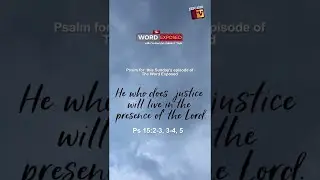 He who does justice will live in the presence of the Lord. #TheWordExposed #JesComPH #psalms #psalm