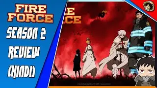 Fire force 2nd season 1st episode review (Hindi)