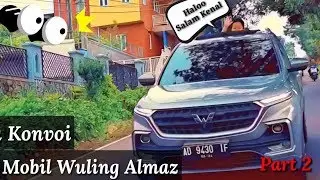 Konvoi Santuy!! (Part 2) Komunitas Almazer Wuling Almaz Perjalanan Cangar - Batu 2020