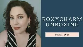 Boxycharm Unboxing June 2018