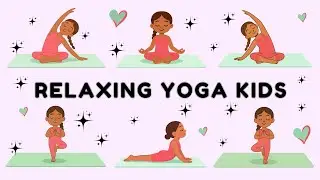 Relaxing Yoga for Kids | Gentle Poses to Calm and Refresh | Yoga for Children