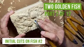 02 Woodcarving the Golden Fish Composition &ndash; Part 2: Initial Cuts for the Second Fish