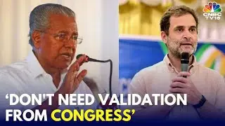 Don't Need Validation From Congress: Kerala CM Pinarayi Vijayan Slams Rahul Gandhi | Lok Sabha Polls