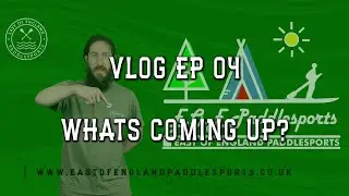 Dreadysays Vlog 04 - East of England Paddlesports, 2 mic reviews and the Becausesup Start Isup