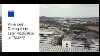 TRUMPF company: Advanced Development Laser Application at TRUMPF
