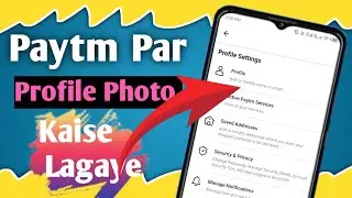 Paytm Par Profile Photo Kaise lagaye Paytm par new update Paytm photo kaise change karenge,