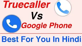 Truecaller vs Google Phone | google truecaller vs truecaller | best truecaller alternative |