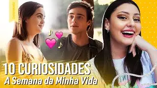 A SEMANA DA MINHA VIDA - 10 CURIOSIDADES QUE VOCÊ (talvez) NÃO SABIA!