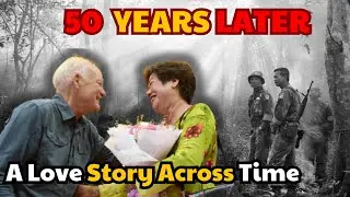 A Love Story Across Time: An American Veteran and a Vietnamese Girl Reunite After 50 Years