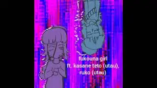 [COVER] FUKOUNA GIRL ft. Kasane Teto (UTAU), Yokune Ruko (UTAU)