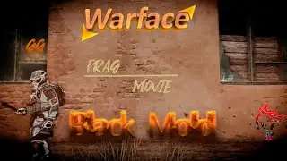Warface - Fragmovie BlackMold, by Zhenchik