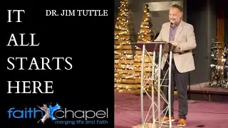 It All Starts Here | Dr Jim Tuttle
