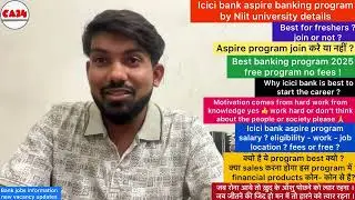 Icici bank aspire banking program 2025 is free ? best for freshers ? New batch ? program details ?