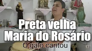 Ponto da preta velha Maria do Rosário - O galo cantou
