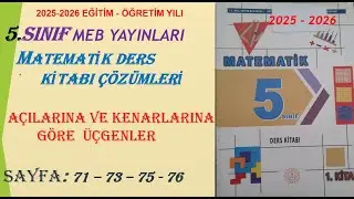 5. SINIFMATEMATİK DERS KİTABI, AÇILARINA VE KENARLARINA GÖRE ÜÇGENLER, SF: 71 - 73 - 75  - 76