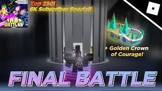 RB Battles FINALE SEASON 3 + 6K SUBSCRIBER SPECIAL!! (+ Golden Crown of Courage) || Roblox