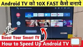 How To Speed Up Any Android TV 🚀 | Make Your Slow TV Faster in 60 Sec. | TV Hang Problem Solved