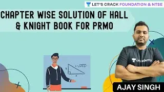 Chapter Wise Solution Of Hall & Knight Book for Prmo | Ajay Singh