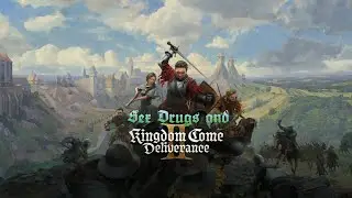 Sex Drugs & Kingdom Come Deliverance II Live | E27: 