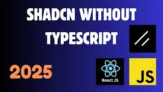 How to install Shadcn in React without TypeScript | 2025