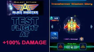 Test Flight: Transformer Wisdom Glory at 100% Damage | Galaxy Attack - Alien Shooter
