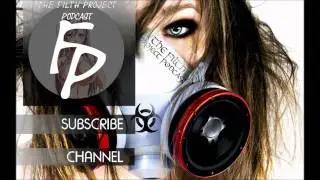 The Filth Project Podcast: Episode 3 - We Do Filth