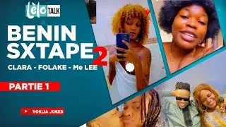 LELO TALK : CLARA, FOLAKE, Me LEE - BENIN SXTAPE 2 ( PARTIE 1 )
