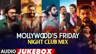 Mollywood&rsquo;s Friday Night Club Mix Audio Jukebox | Malayalam Party Hits | Friday Night Vibes 🔥