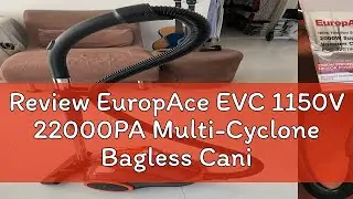 Review EuropAce EVC 1150V 22000PA Multi-Cyclone Bagless Canister Vacuum Cleaner with HEPA Filter -