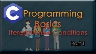 C Programming Basics - Conditions & Iterations | GG Programming